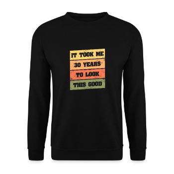 Ich Habe 30 Jahre Gebraucht, Um So Gut Auszusehen - Unisex Pullover - Schwarz - Vorne - Alina (178cm) & Michal (187cm)