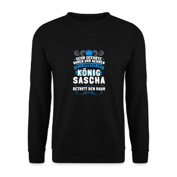 Sascha Namensshirt mit lustigem König Spruch - Unisex Pullover - Schwarz - Vorne - Alina (178cm) & Michal (187cm)