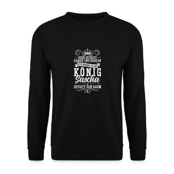 Sascha Namensshirt mit lustigem König Spruch - Unisex Pullover - Schwarz - Vorne - Alina (178cm) & Michal (187cm)