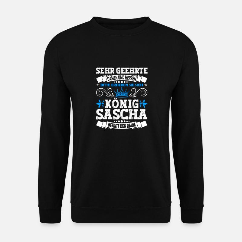 Sascha Namensshirt mit lustigem König Spruch - Unisex Pullover - Schwarz