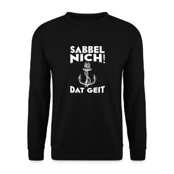 Sabbel Nich Dat Geit Norddeutsch Plattdeutsch - Unisex Pullover - Schwarz - Vorne - Alina (178cm) & Michal (187cm)