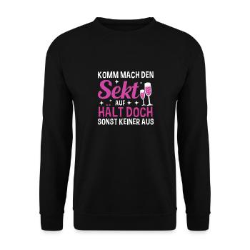Komm Mach Den Sekt Auf Hält Doch Sonst Keiner Aus - Unisex Pullover - Schwarz - Vorne - Alina (178cm) & Michal (187cm)