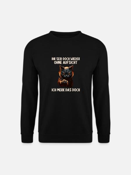 Ihr seid doch wieder ohne Aufsicht ich merk das - Unisex Pullover - Schwarz