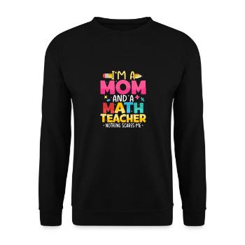 Je suis une maman et un professeur de mathématiques Rien ne me fait peur - Sweat-shirt Unisexe - noir - Devant - Alina (178cm) & Michal (187cm)