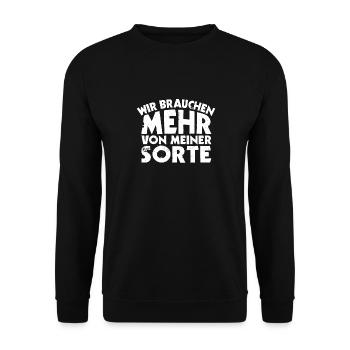 Wir Brauchen Mehr Von Meiner Sorte Lustiger Spruch - Unisex Pullover - Schwarz - Vorne - Alina (178cm) & Michal (187cm)