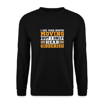 Sarcastic quote that spoke and people - Unisex Sweatshirt - black - Front - Alina (178cm) & Michal (187cm)