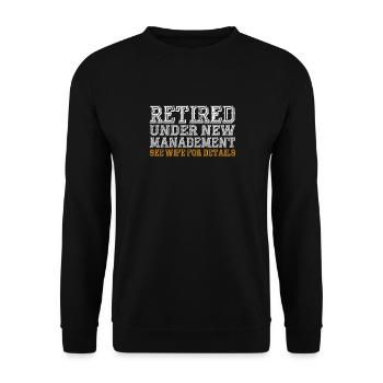 In retirement under New Management see woman for - Unisex Sweatshirt - black - Front - Alina (178cm) & Michal (187cm)