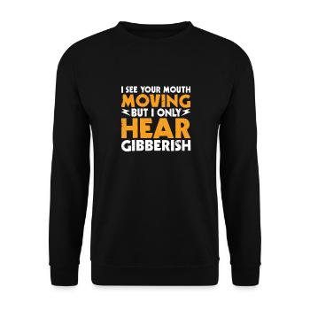 Funny sarcastic quote spoken and - Unisex Sweatshirt - black - Front - Alina (178cm) & Michal (187cm)