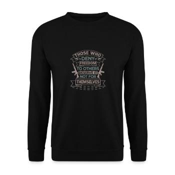 THOSE WHO DENY FREEDOM TO OTHERS DESERVE IT NOT - Unisex Sweatshirt - black - Front - Alina (178cm) & Michal (187cm)