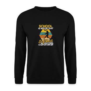 School is important, but softball is more important - Unisex Sweatshirt - black - Front - Alina (178cm) & Michal (187cm)