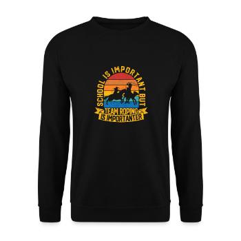 Schule ist wichtig, aber Team Roping ist noch - Unisex Pullover - Schwarz - Vorne - Alina (178cm) & Michal (187cm)