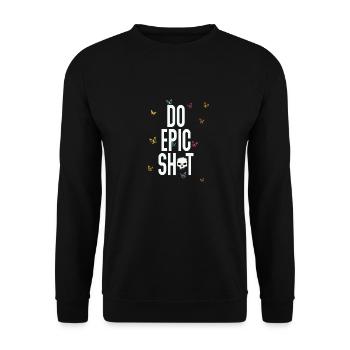 Drôles de dictons - DO EPIC SHIT - Sweat-shirt Unisexe - noir - Devant - Alina (178cm) & Michal (187cm)