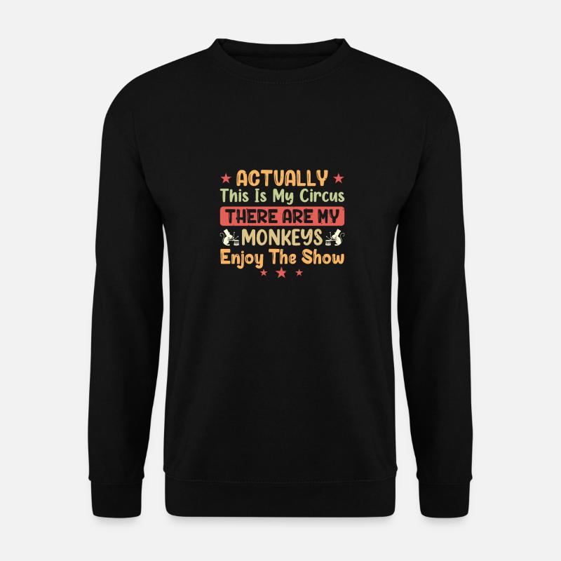 Actually this is my Circus - Unisex Pullover - Schwarz