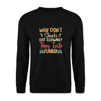 Why don't sharks eat clowns? - Unisex Sweatshirt - black - Front - Alina (178cm) & Michal (187cm)