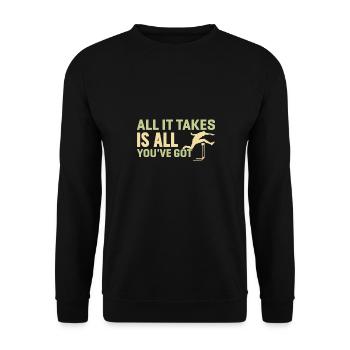 All it takes is all you've got - Unisex Sweatshirt - black - Front - Alina (178cm) & Michal (187cm)