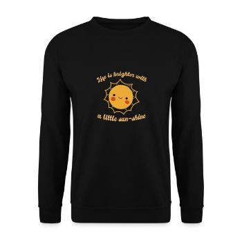 Life Is Brighter With A Little Sun-Shine Cute Sun - Unisex Pullover - Schwarz - Vorne - Alina (178cm) & Michal (187cm)