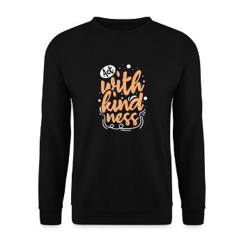Act with Kindness - Unisex Pullover - Schwarz - Vorne - Alina (178cm) & Michal (187cm)