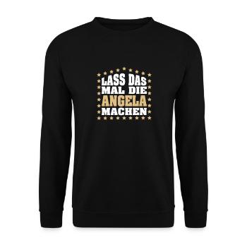 Lass das mal die ANGELA machen Vornamen Spruch - Unisex Pullover - Schwarz - Vorne - Alina (178cm) & Michal (187cm)