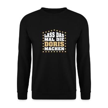 Lass das mal die DORIS machen Vornamen Spruch - Unisex Pullover - Schwarz - Vorne - Alina (178cm) & Michal (187cm)