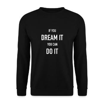 dream it do it Inspiration Success Motivation Goals - Unisex Sweatshirt - black - Front - Alina (178cm) & Michal (187cm)