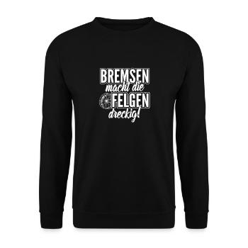 Bremsen macht die Felgen dreckig PS-Liebhaber - Unisex Pullover - Schwarz - Vorne - Alina (178cm) & Michal (187cm)