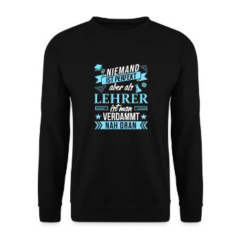 Niemand ist perfekt als Lehrer aber nah dran funny - Unisex Pullover - Schwarz - Vorne - Alina (178cm) & Michal (187cm)