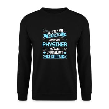 Niemand ist perfekt als Physiker nah dran funny - Unisex Pullover - Schwarz - Vorne - Alina (178cm) & Michal (187cm)