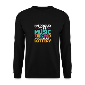 I'm Proud To Be Music Teacher Until I Win The Lott - Unisex Sweatshirt - black - Front - Alina (178cm) & Michal (187cm)