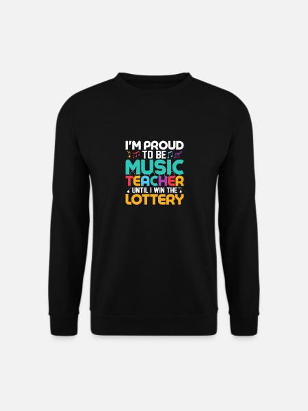 I'm Proud To Be Music Teacher Until I Win The Lott - Unisex Pullover - Schwarz