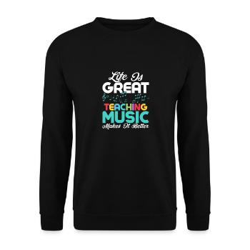 Life Is Great Teaching Music Makes It Better Schoo - Unisex Pullover - Schwarz - Vorne - Alina (178cm) & Michal (187cm)