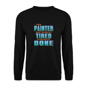 A Real Painter Stops When He's Done Cool Retro - Unisex Pullover - Schwarz - Vorne - Alina (178cm) & Michal (187cm)