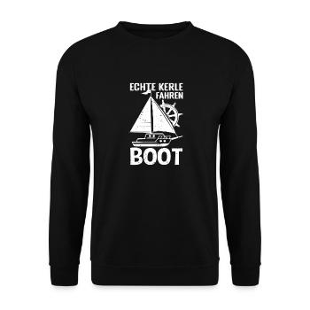 Echte Kerle fahren Boot - Segelsport Bootsliebe Ge - Unisex Pullover - Schwarz - Vorne - Alina (178cm) & Michal (187cm)