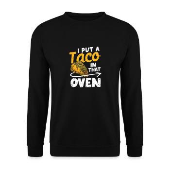 Ich habe einen Taco in diesen Ofen gestellt - Unisex Pullover - Schwarz - Vorne - Alina (178cm) & Michal (187cm)