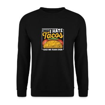 I hate tacos Said no Juan ever funny - Unisex Sweatshirt - black - Front - Alina (178cm) & Michal (187cm)