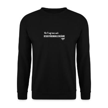 Lustiger Naturwissenschaft Spruch DNS - Unisex Pullover - Schwarz - Vorne - Alina (178cm) & Michal (187cm)