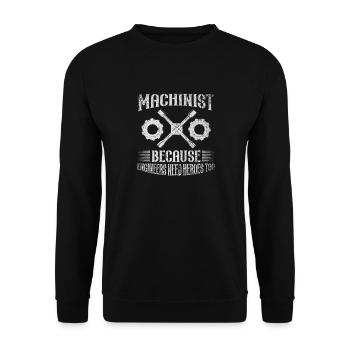 Machinist Because Engineers Need Heroes Too - Unisex Pullover - Schwarz - Vorne - Alina (178cm) & Michal (187cm)