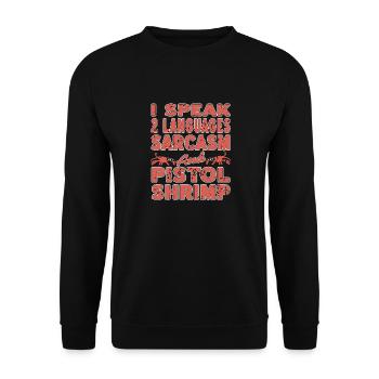 Je parle 2 langues Sarcasme & Pistol Shrimp Drôle - Sweat-shirt Unisexe - noir - Devant - Alina (178cm) & Michal (187cm)