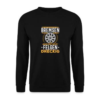 Bremsen macht die Felgen dreckig PS-Liebhaber - Unisex Pullover - Schwarz - Vorne - Alina (178cm) & Michal (187cm)