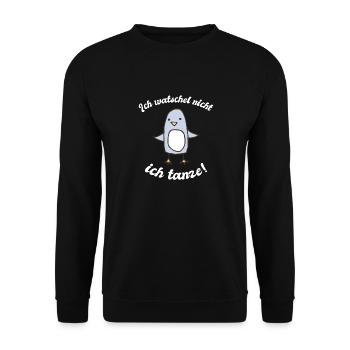 Ich watschel nicht, ich tanze! weiß - Unisex Pullover - Schwarz - Vorne - Alina (178cm) & Michal (187cm)