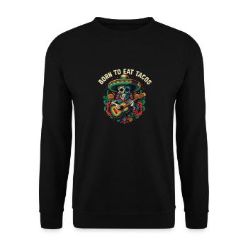 Born To Eat Tacos Taco Eater Mexican Food Foodie - Unisex Sweatshirt - black - Front - Alina (178cm) & Michal (187cm)