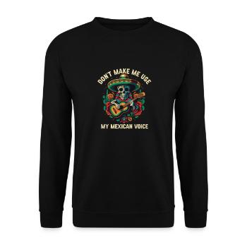 Ne me faites pas utiliser ma voix mexicaine Mexico Pride - Sweat-shirt Unisexe - noir - Devant - Alina (178cm) & Michal (187cm)