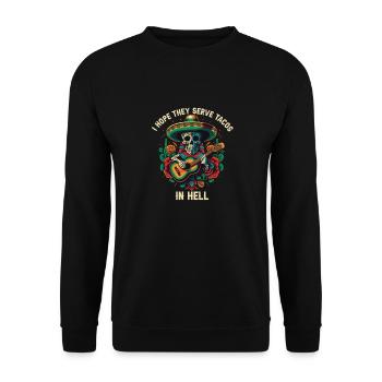 Hope They Serve Tacos in Hell Mexican Food Foodie - Unisex Sweatshirt - black - Front - Alina (178cm) & Michal (187cm)