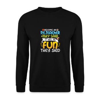 Become An P.E.Teacher They Said Physical Education - Unisex Sweatshirt - black - Front - Alina (178cm) & Michal (187cm)