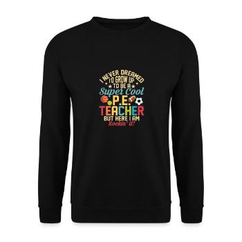 Super Cool P.E.Teacher But Here I Am Rockin' It! S - Unisex Sweatshirt - black - Front - Alina (178cm) & Michal (187cm)