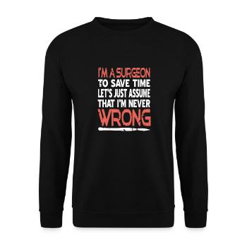 I'm A Surgeon To Save Time Let's Just Assume Funny - Unisex Pullover - Schwarz - Vorne - Alina (178cm) & Michal (187cm)