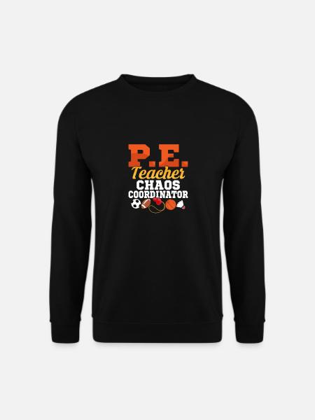 P.E. Teacher Chaos Coordinator Physical Education - Unisex Pullover - Schwarz