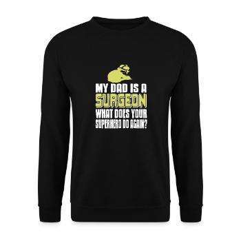 My Dad's A Surgeon What Does Your Superhero Do - Unisex Sweatshirt - black - Front - Alina (178cm) & Michal (187cm)