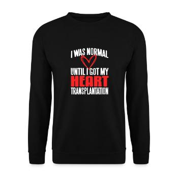 I Was Normal Until I Got My Heart Transplant - Unisex Pullover - Schwarz - Vorne - Alina (178cm) & Michal (187cm)