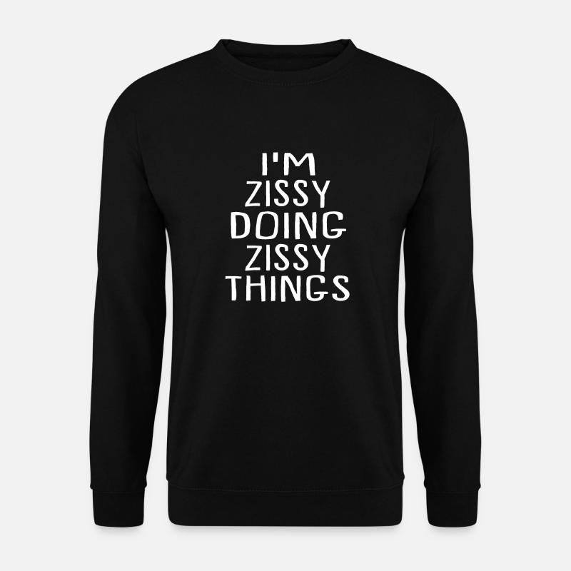 I'm Zissy Doing Zissy Things Zissy Name - Unisex Pullover - Schwarz