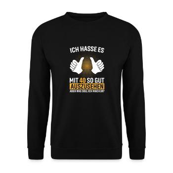 ICH HASSE ES MIT 40 SO GUT AUSZUSEHEN - Unisex Pullover - Schwarz - Vorne - Alina (178cm) & Michal (187cm)